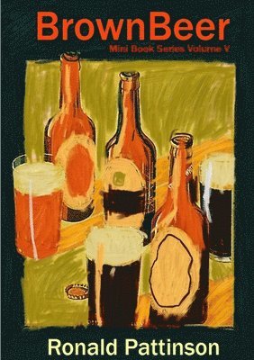 Ronald Pattinson - Brown Beer, Häftad. Tillgänglighet: Lägg i varukorg
