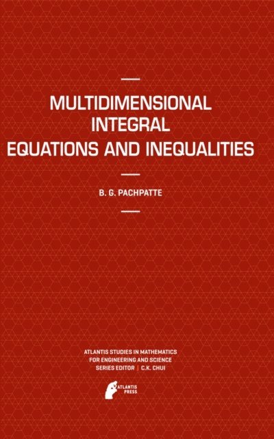 B.G. Pachpatte - Multidimensional Integral Equations and Inequalities, E-bok