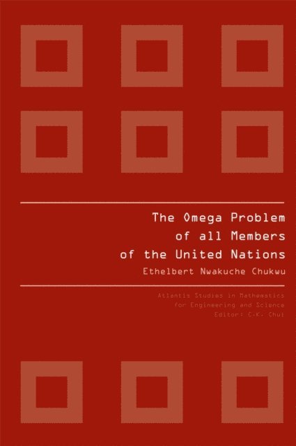 Ethelbert Nwakuche Chukwu - THE OMEGA PROBLEM OF ALL MEMBERS OF THE UNITED NATIONS, E-bok