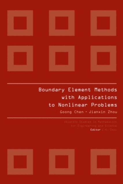 Jianxin Zhou, Goong Chen - BOUNDARY ELEMENT METHODS WITH APPLICATIONS TO NONLINEAR PROBLEMS, E-bok