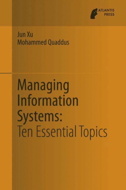 Mohammed Quaddus, Jun Xu - Managing Information Systems, E-bok