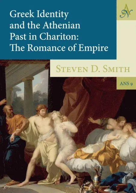 Smith Steven D. Smith - Greek Identity and the Athenian Past in Chariton, E-bok. Tillgänglighet: Lägg i varukorg