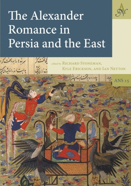 Netton Ian Richard Netton, Erickson Kyle Erickson, Stoneman Richard Stoneman - Alexander Romance in Persia and the East, E-bok