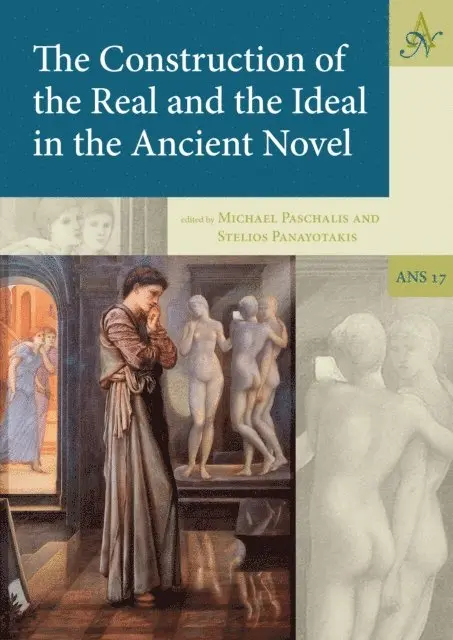 Panayotakis Stelios Panayotakis, Paschalis Michael Paschalis - Construction of the Real and the Ideal in the Ancient Novel, E-bok. Tillgänglighet: Lägg i varukorg