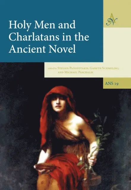 Paschalis Michael Paschalis, Schmeling Gareth Schmeling, Panayotakis Stelios Panayotakis - Holy Men and Charlatans in the Ancient Novel, E-bok. Tillgänglighet: Lägg i varukorg