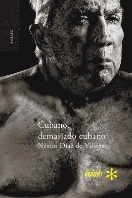 Néstor Díaz de Villegas - Cubano, demasiado cubano, Häftad