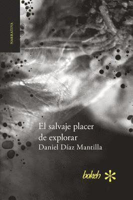 Daniel Díaz Mantilla - salvaje placer de explorar, Häftad
