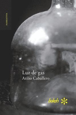 Atilio Caballero - Luz de gas, Häftad