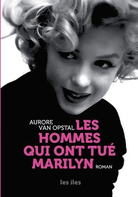 Aurore Van Opstal - Les hommes qui ont tué Marilyn, Häftad