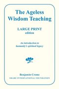 The Ageless Wisdom Teaching - Large Print Edition