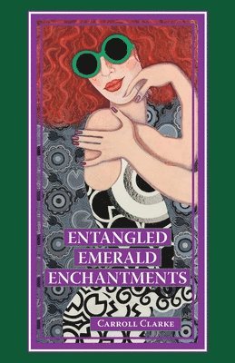 Carroll Clarke - Entangled Emerald Enchantments, Häftad