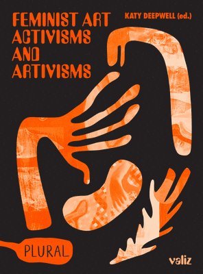 Katy Deepwell - Feminist Art Activisms and Artivisms, Häftad