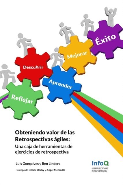 Luis Goncalves, Ben Linders - Obteniendo valor de las Retrospectivas agiles - Una caja de herramientas de Ejercicios de Retrospectivas, E-bok