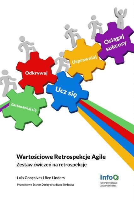 Luis Goncalves, Ben Linders - Wartosciowe Retrospekcje Agile - Zestaw cwiczen na retrospekcje, E-bok