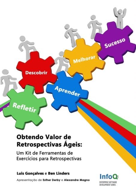 Luis Goncalves, Ben Linders - Obtendo Valor de Retrospectivas Ageis: Um Kit de Ferramentas de Exercicios para Retrospectivas, E-bok