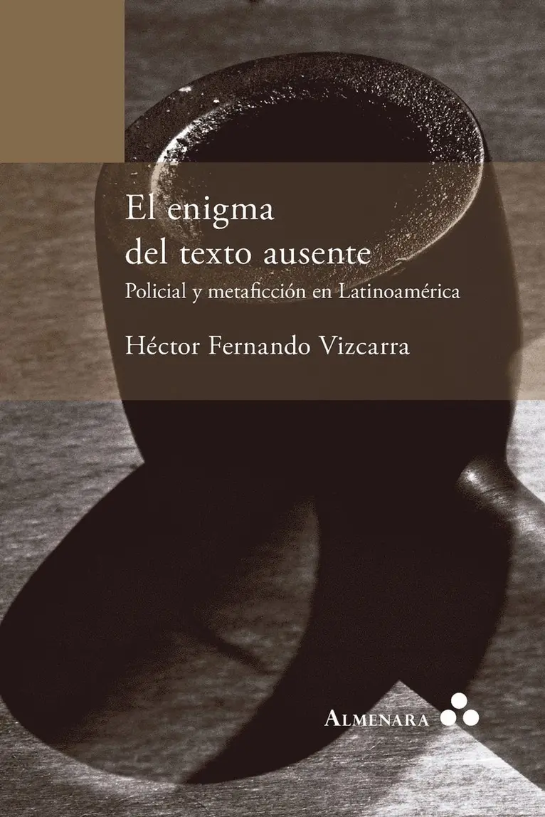 Héctor Fernando Vizcarra - enigma del texto ausente. Policial y metaficción en Latinoamérica, Häftad. Tillgänglighet: Lägg i varukorg