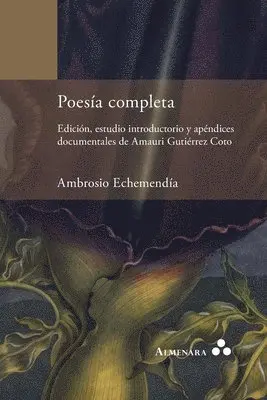 Ambrosio Echemendía, Amauri Gutiérrez Coto - Poesía completa. Edición, estudio introductorio y apéndices documentales de Amauri Gutiérrez Coto, Häftad. Tillgänglighet: Lägg i varukorg