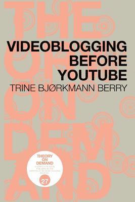 Trine Bjørkmann Berry - Videoblogging Before YouTube, Häftad