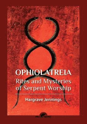 Hargrave Jennings - Ophiolatreia, Häftad