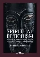Robert Hamill Nassau - Spiritual Fetichism, Häftad. Tillgänglighet: Lägg i varukorg