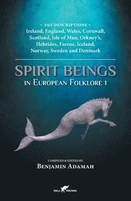 Benjamin Adamah - Spirit Beings in European Folklore 1, Häftad. Tillgänglighet: Lägg i varukorg