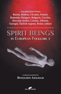 Benjamin Adamah - Spirit Beings in European Folklore 3, Häftad. Tillgänglighet: Lägg i varukorg