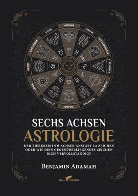 Benjamin Adamah - Sechs Achsen Astrologie, Häftad. Tillgänglighet: Lägg i varukorg