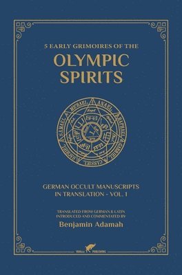 Benjamin Adamah - 5 Early Grimoires of The Olympic Spirits, Inbunden. Tillgänglighet: Lägg i varukorg