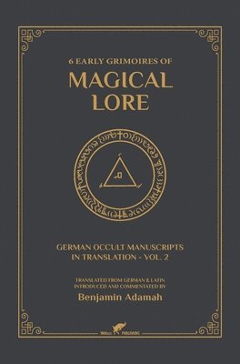 Benjamin Adamah - 6 Early Grimoires of Magical Lore, Inbunden. Tillgänglighet: Lägg i varukorg