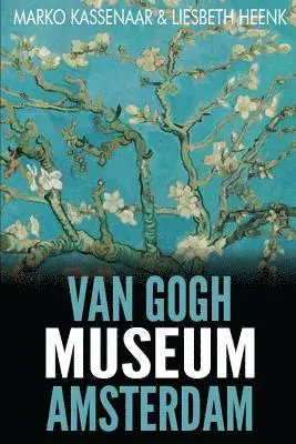 Marko Kassenaar, Liesbeth Heenk - Van Gogh Museum Amsterdam, Häftad. Tillgänglighet: Lägg i varukorg