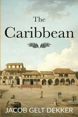 Jacob Gelt Dekker - Caribbean, Häftad. Tillgänglighet: Lägg i varukorg