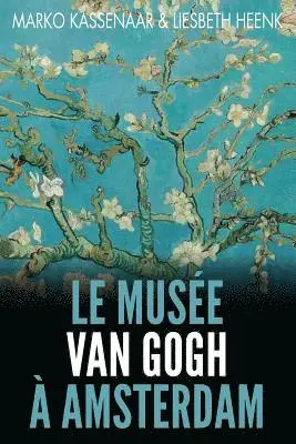 Marko Kassenaar, Liesbeth Heenk - Musée Van Gogh à Amsterdam, Häftad. Tillgänglighet: Lägg i varukorg