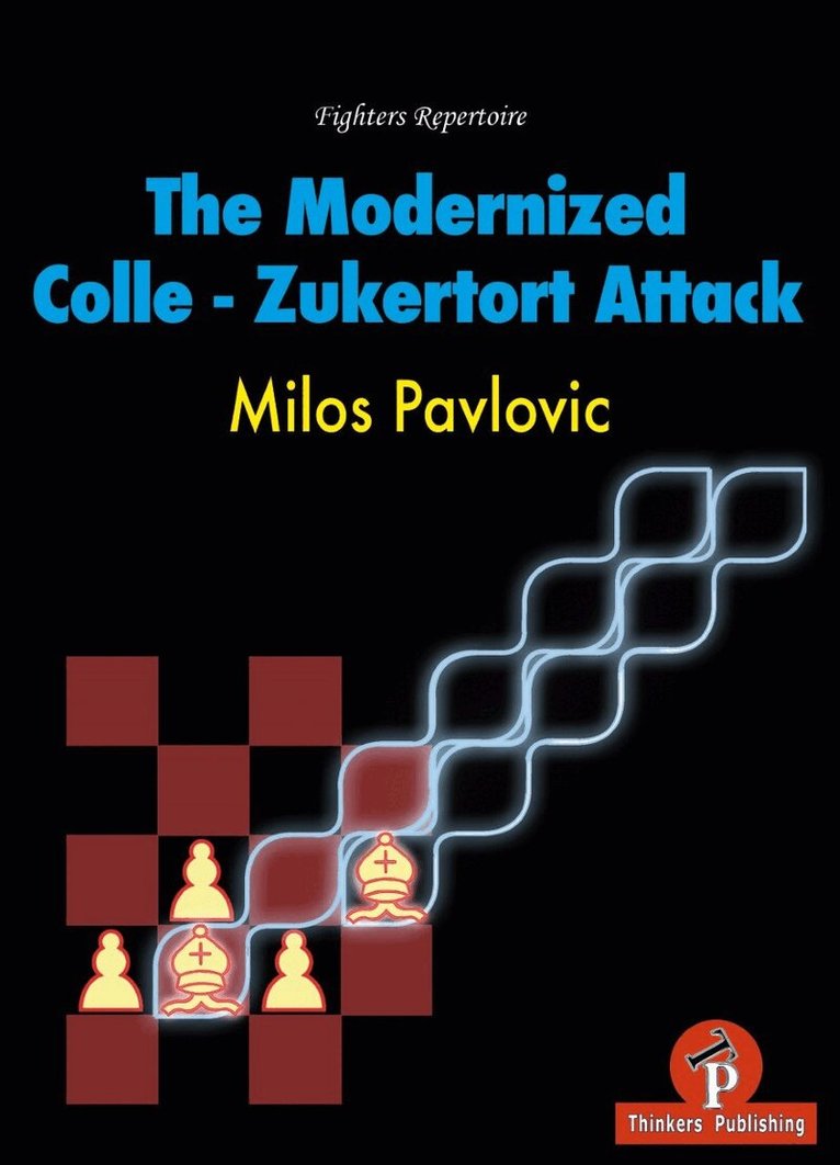 Milos Pavlovic - Modernized Colle-Zukertort Attack, Häftad. Tillgänglighet: Tillfälligt slut