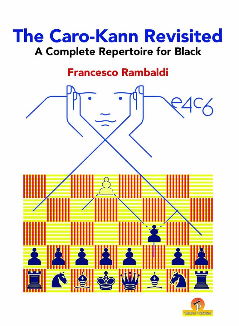 Rambaldi Francesco - Caro-Kann Revisited - A Complete Repertoire for Black, Häftad