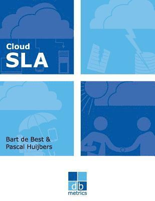 Pascal Huijbers, Bart de Best - Cloud SLA: The best practices of cloud service level agreements, Häftad