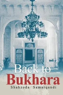 Shahzoda Nazarova Samarqandi - Back to Bukhara, Häftad. Tillgänglighet: Lägg i varukorg