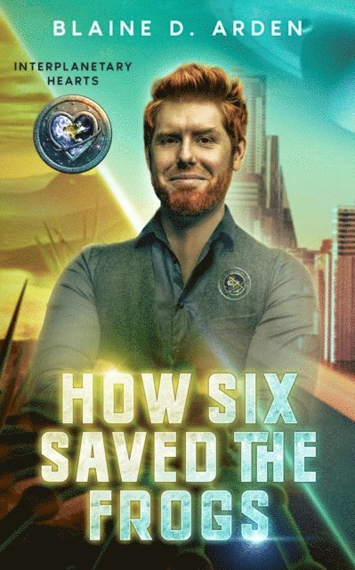 Blaine D. Arden - How Six Saved the Frogs, E-bok