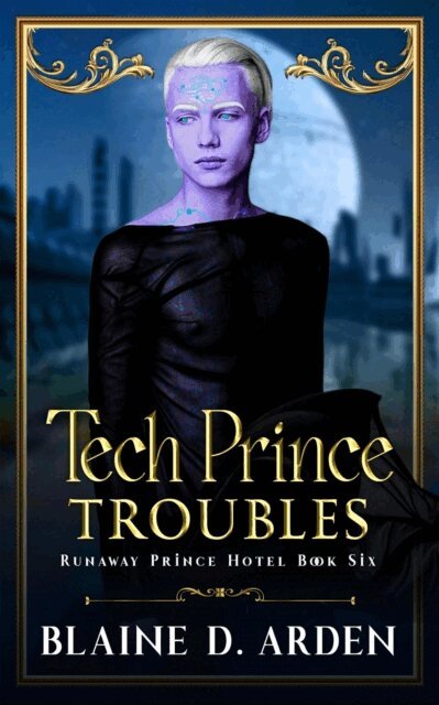 Blaine D. Arden - Tech Prince Troubles, E-bok