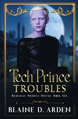 Blaine D Arden - Tech Prince Troubles, Häftad