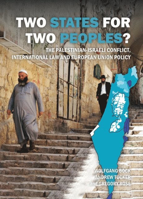 Gregory Rose, Wolfgang Bock, Andrew Tucker - Two States for Two Peoples?, E-bok