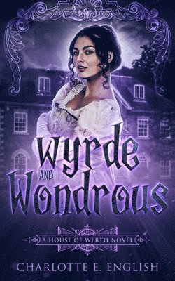 Charlotte E English - Wyrde and Wondrous, Häftad. Tillgänglighet: Lägg i varukorg