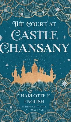 Charlotte E English - Court at Castle Chansany, Inbunden