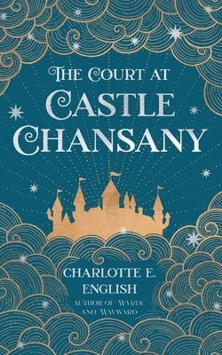 Charlotte E English - Court at Castle Chansany, Häftad