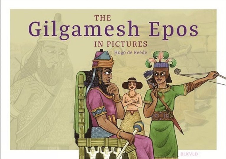Hugo de Reede - Gilgamesh Epos in Pictures, Inbunden