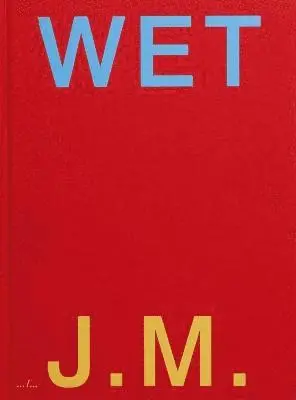 Jurgen Maelfeyt - WET, Inbunden. Tillgänglighet: Tillfälligt slut