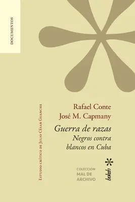 Rafael Conte, José M Capmany - Guerra de razas. Negros contra blancos en Cuba. Estudio crítico de Julio César Guanche, Häftad. Tillgänglighet: Lägg i varukorg