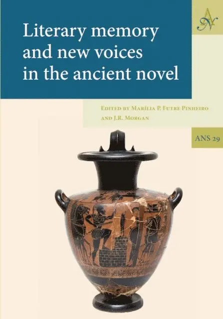 Morgan J.R. Morgan, Futre Pinheiro Marilia Futre Pinheiro - Literary memory and new voices in the ancient novel, E-bok. Tillgänglighet: Lägg i varukorg