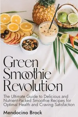Mendocino Brock - Green Smoothie Revolution, Häftad. Tillgänglighet: Lägg i varukorg