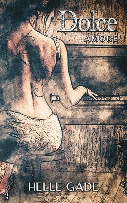 Helle Gade - Dolce Amore, Inbunden
