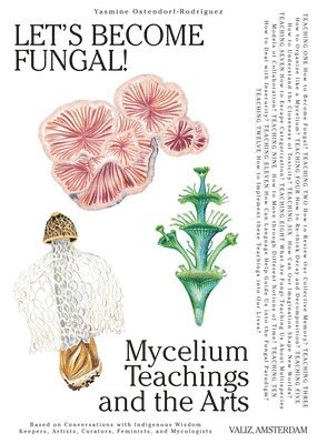 Yasmine Ostendorf-Rodríguez - Let's Become Fungal!, Häftad